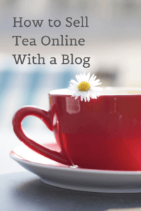How to Sell Tea Online With a Blog