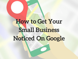 How to Get Your Small Business Noticed Online