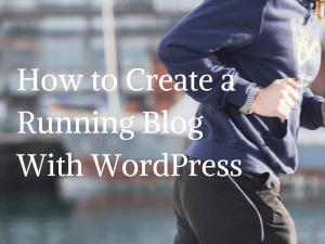 How to Start a Running Blog