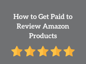 How to Get Paid to Review Amazon Products